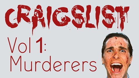 Top 5 Creepiest Craigslist Posts Volume 1: Murderers