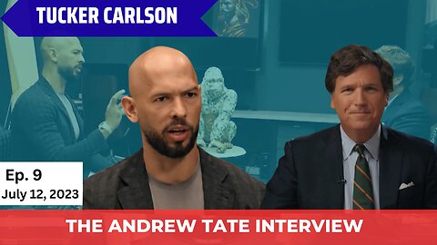 Tucker Carlson Show - The Andrew Tate interview ( Ep. 9)