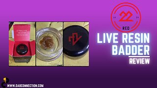 22RED Live Resin Badder Review - Strong and Tasty