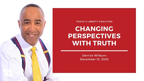 Derrick Wilburn: Changing Perspectives with Truth