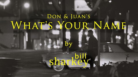 What's Your Name - Don & Juan (cover-live by Bill Sharkey)