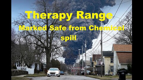 Therapy Range, Marked Safe from Ohio Chemical Spill