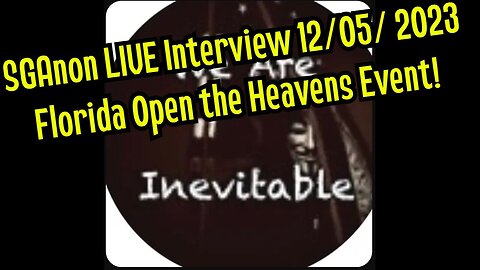 New SG Anon Live 12/05/23: Florida Open the Heavens Event Interview!