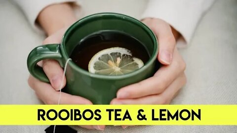 Rooibos Tea and Lemons - the Healthy Drink