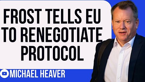 Frost Demands EU RENEGOTIATE Protocol