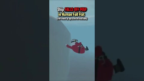 Ship falls OFF MAP in Human Fall Flat (CLICK ▶ TO WATCH FULL VIDEO)