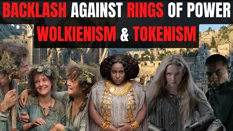 Rings of Power Backlash | Fighting Wolkienism & Tokenism