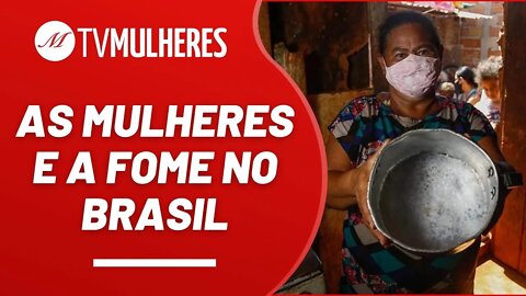 Mulheres e a fome no Brasil - TV Mulheres nº 122 - 13/03/22