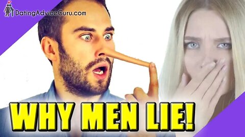 Why Men Lie -5 Ways He’s Not Being Honest With You