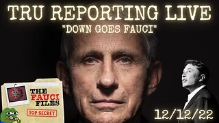 TRU REPORTING LIVE "DOWN GOES FAUCI" 12/12/22