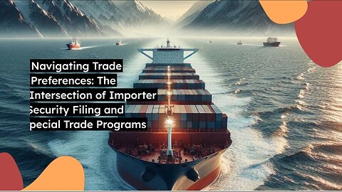 Maximizing Trade Benefits: How ISF Shapes Participation in Special Trade Programs