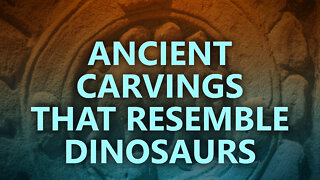 Ancient carvings that resemble dinosaurs