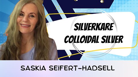 Wellness Superheroes | SilverKare Colloidal Silver w/ Saskia Seifert-Hadsell