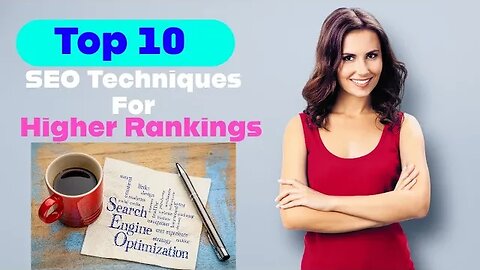 Top 10 Must-Try SEO Techniques for Higher Rankings(How to Get Higher SEO Rankings in 2023) #seo