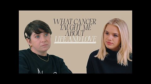 What Cancer Taught Me About Life & Love With Lauren Mahon