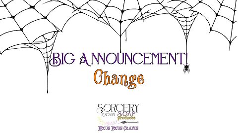 Huge Announcement | Big Give Away and Changes to Sorcery Soap