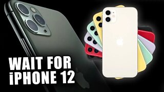 My iPhone 11 Thoughts? Wait For The iPhone 12