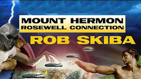 The Mount Hermon ROSEWELL Connection (Rob Skiba)