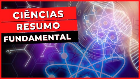 RESUMO - Ciências Naturais - ENCCEJA - Ensino Fundamental - Aula 17