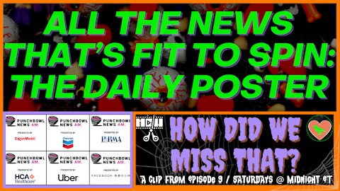 All The News That’s Fit To Spin | The Daily Poster [react] a clip from "How Did We Miss That?" Ep 09