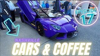 Nashville Cars & Coffee SuperSpeedway - Ep17