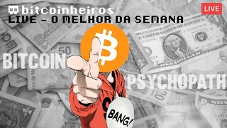 Live - O melhor da semana Bitcoin - Feliz 4/20