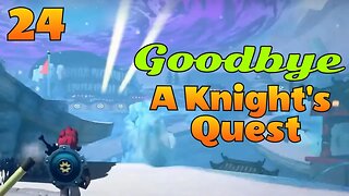 We're ending the playthrough for A Knight's Quest. This is one we won't be finishing.