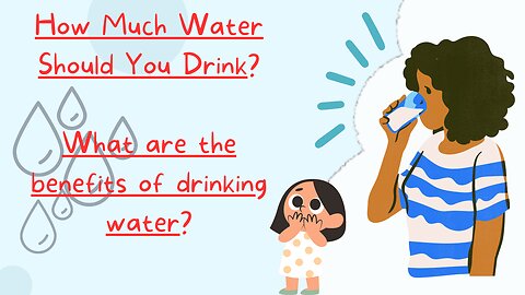 HOW MUCH WATER SHOULD YOU DRINK??WHAT ARE THE BENEFITS OF DRINKING WATER??