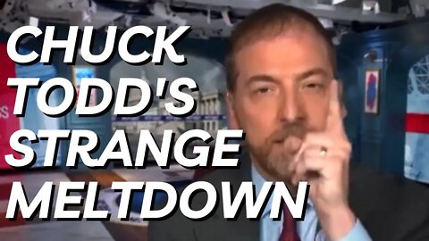 MSNBC'S Chuck Todd has strange meltdown