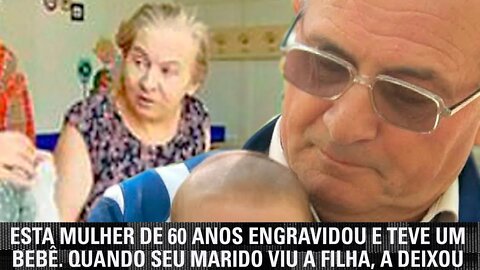 Esta mulher de 60 anos engravidou e teve uma filha. Quando seu marido viu a menina, a deixou