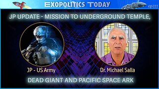 JP Update: Mission to Underground Temple, Dead Giant, and Pacific Space Ark! | Michael Salla, "Exopolitics Today".