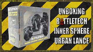 Unboxing Battletech Inner Sphere Urban Lance : TTM Ep025