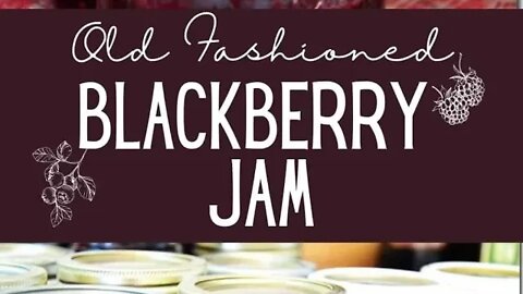 Let’s make blackberry jam