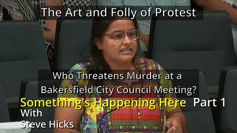 Who Threatens Murder at a Bakersfield City Council Meeting? Seriously, have you BEEN to Bakersfield?
