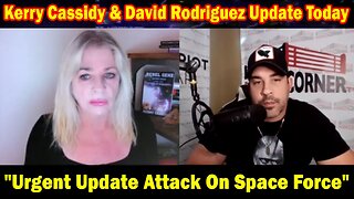 Kerry Cassidy & David Rodriguez Update Sep 11: "Urgent Update Attack On Space Force"