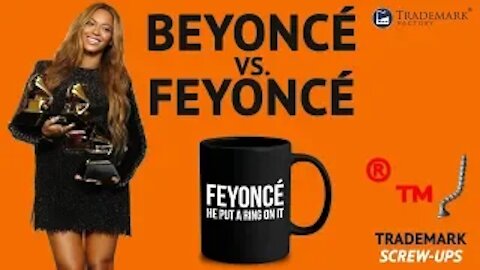 Beyonce vs Feyonce | Trademark Screw-Ups - Ep. 037