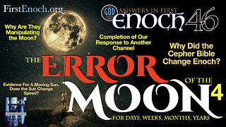 The Error of the Moon for Days, Weeks, Months and Years. Part 4. Answers In First Enoch Part 46