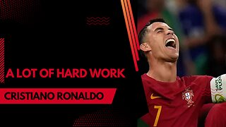 A Lot Of Hard Work By Cristiano Ronaldo