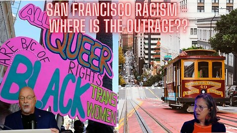 San Francisco, Reverse Racism, Trans UBI and Outrage