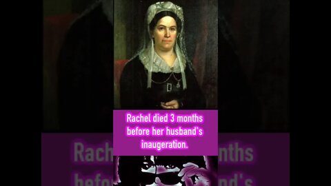 FACT #22: Who was First Lady Rachel Jackson?