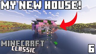 I BUILT MY PERFECT HOUSE! - Classic Minecraft Episode 6