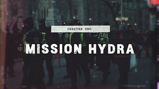 Mission Hydra | Trudeau On Trial Docuseries (Episode 3)