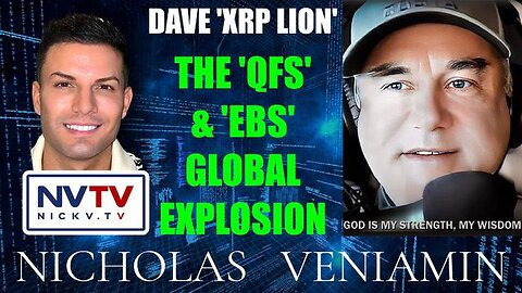 DAVE 'XRP LION' DISCUSSES QFS & EBS GLOBAL EXPLOSION WITH NICHOLAS VENIAMIN