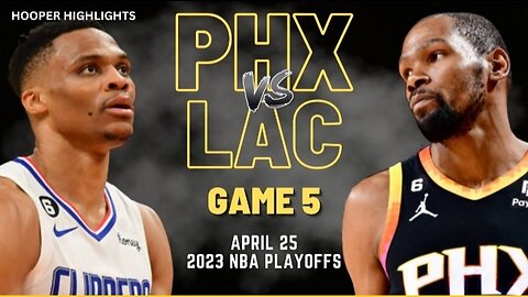 Phoenix Suns vs LA Clippers Full Game 5 Highlights _ Apr 25 _ 2023 NBA Playoffs