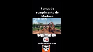 7 anos do rompimento da barragem de Mariana