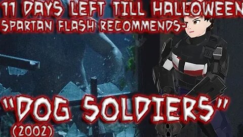 11 Days Left Till Halloween! Spartan Flash Recommends - Dog Soldiers 2002