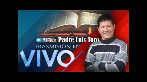 Asunción a los cielos de nuestra santísima madre la Virgen María. Padre Luis Toro