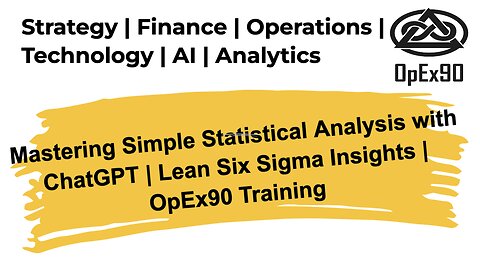 Mastering Simple Statistical Analysis with ChatGPT | Lean Six Sigma Insights | OpEx90 Training