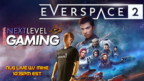 NLG Live w/Mike: Exploring the galaxy with Everspace 2!