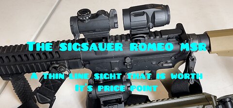 SigSauer Romeo-MSR, a thin line dot sight that is worth its price point